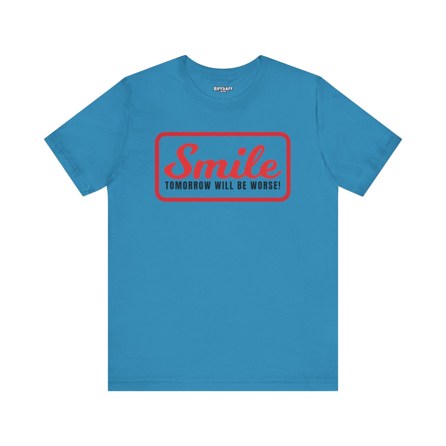 Graphic T-Shirt - Smile Tomorrow Will Be Worse - Riff Raff Wear