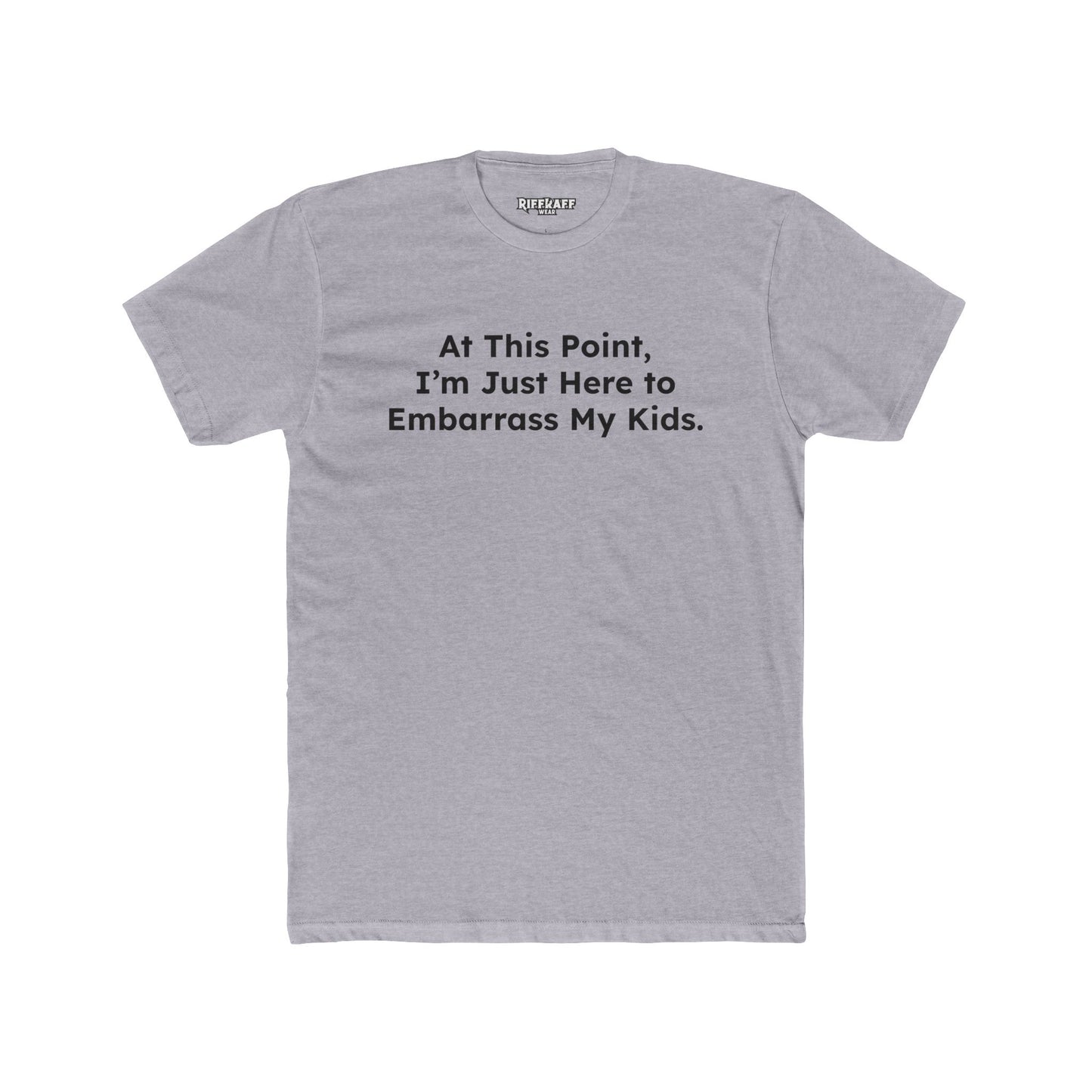 Funny Unisex Cotton Crew Tee - "At This Point, I’m Just Here to Embarrass My Kids" - Riff Raff Wear