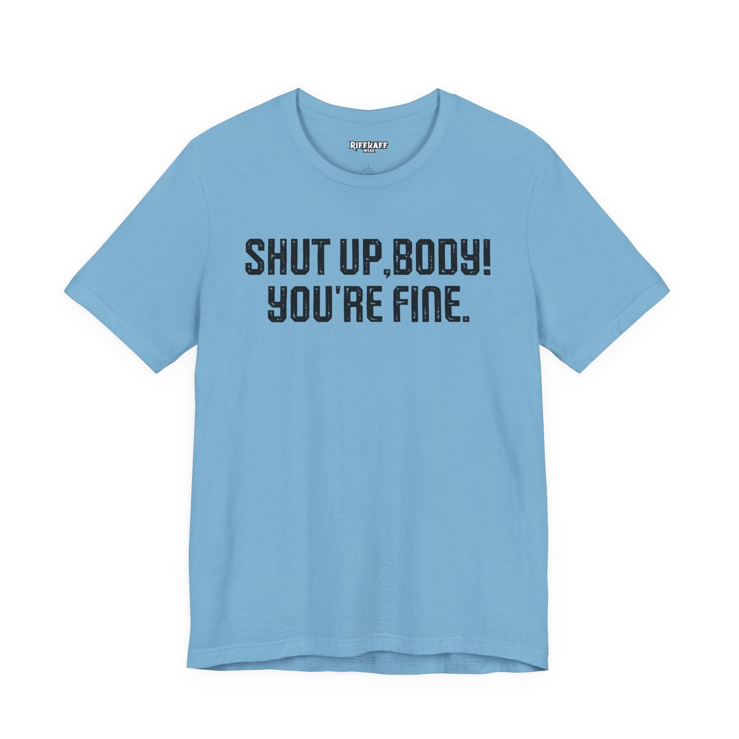 Shut up T-shirt - Shut up Body You're Fine