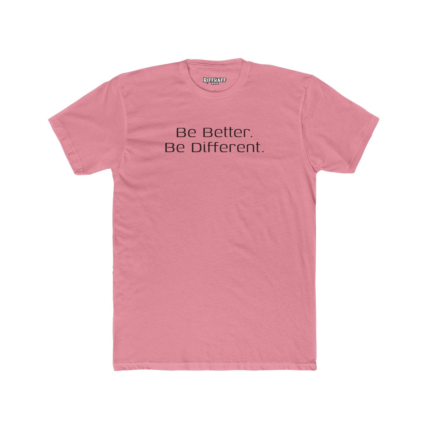 Motivational Unisex Cotton Crew Tee - "Be Better. Be Different." - Riff Raff Wear
