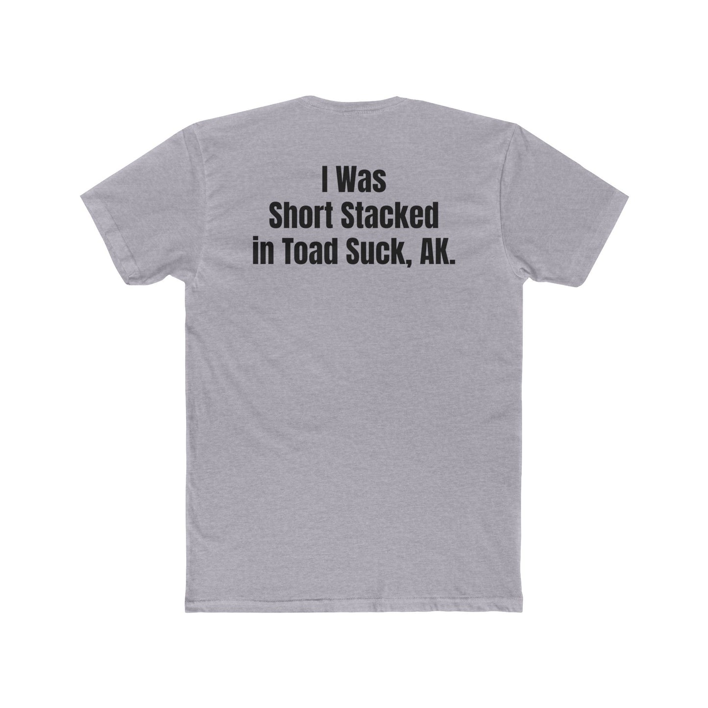 Funny Unisex Cotton Crew Tee - Short Stack in Toad Suck, AK - Riff Raff Underground