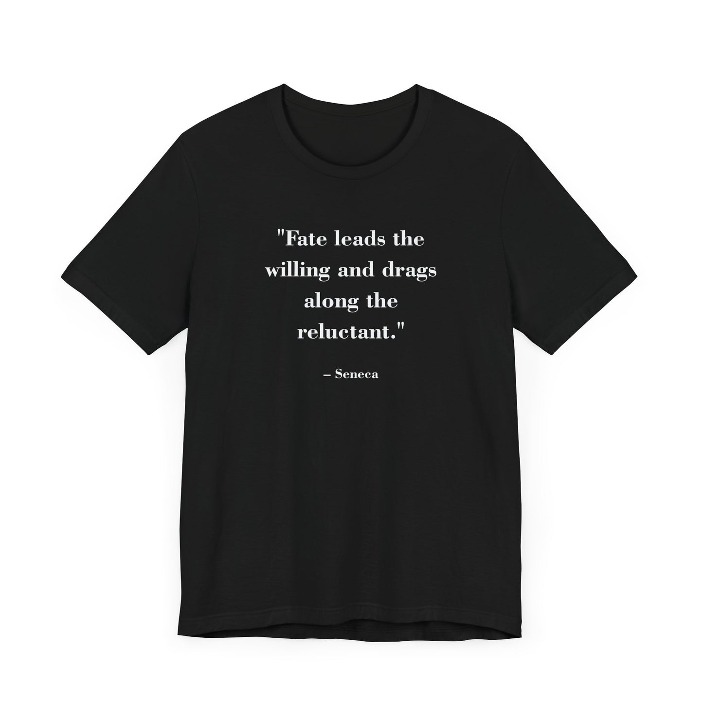 T-Shirt - Mindforge Quotes Tee - Fate leads the willing and drags along the reluctant