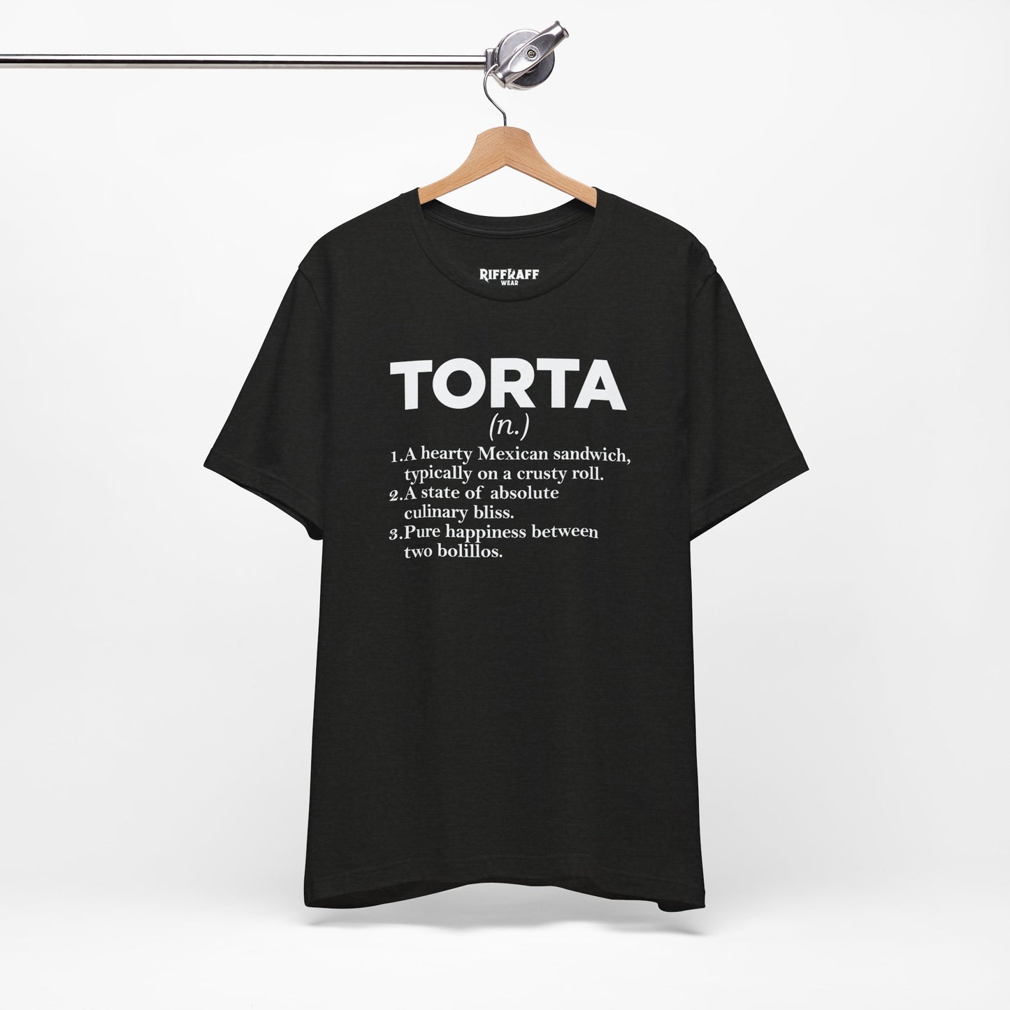 Tee - "TORTA" Definition Shirt (Mexican Sandwich Lover Tee) - Riff Raff Wear