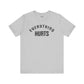 Everything Hurts T-shirt