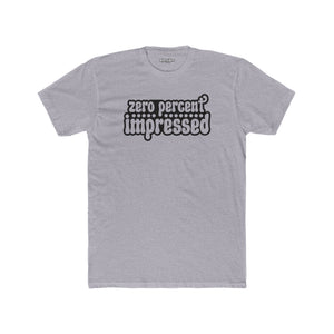 Unisex Cotton Crew Tee - 'Zero Percent Impressed' Playful Graphic T-Shirt - Riff Raff Wear