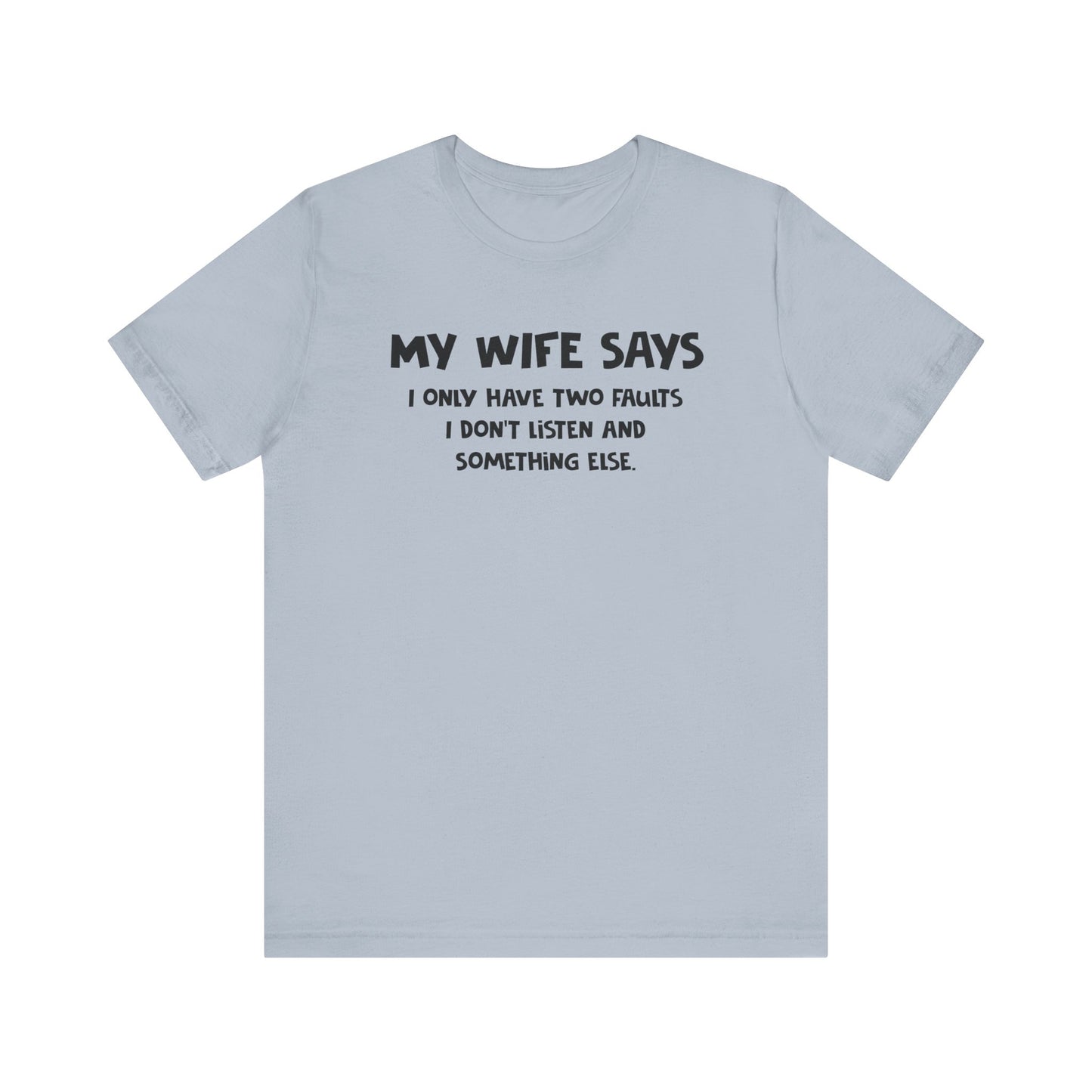 Dad Funny My Wife Says Unisex Jersey Short Sleeve Tee