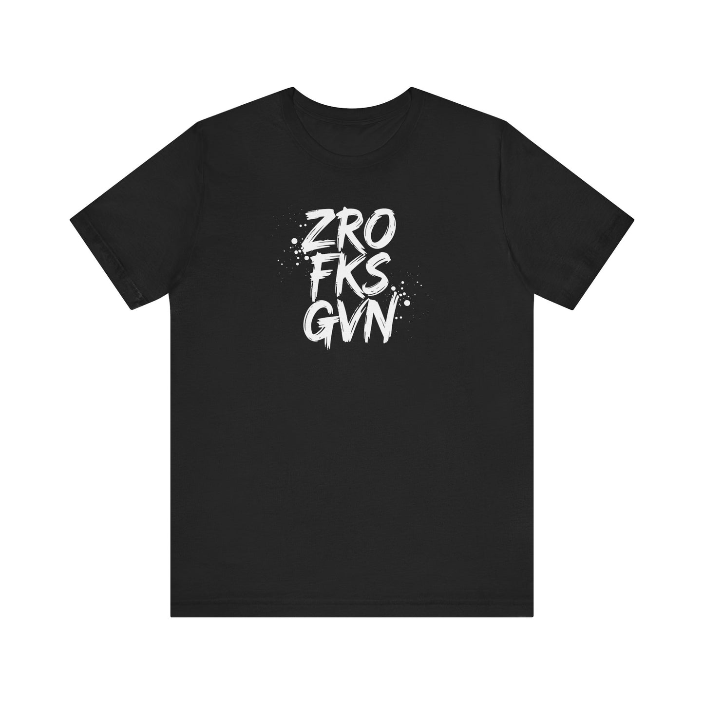 Unisex Graphic Tee - ZROFRSGVN, Casual Wear, Graphic Shirt, Streetwear, Everyday Fashion, Gift for Him/Her - Riff Raff Wear