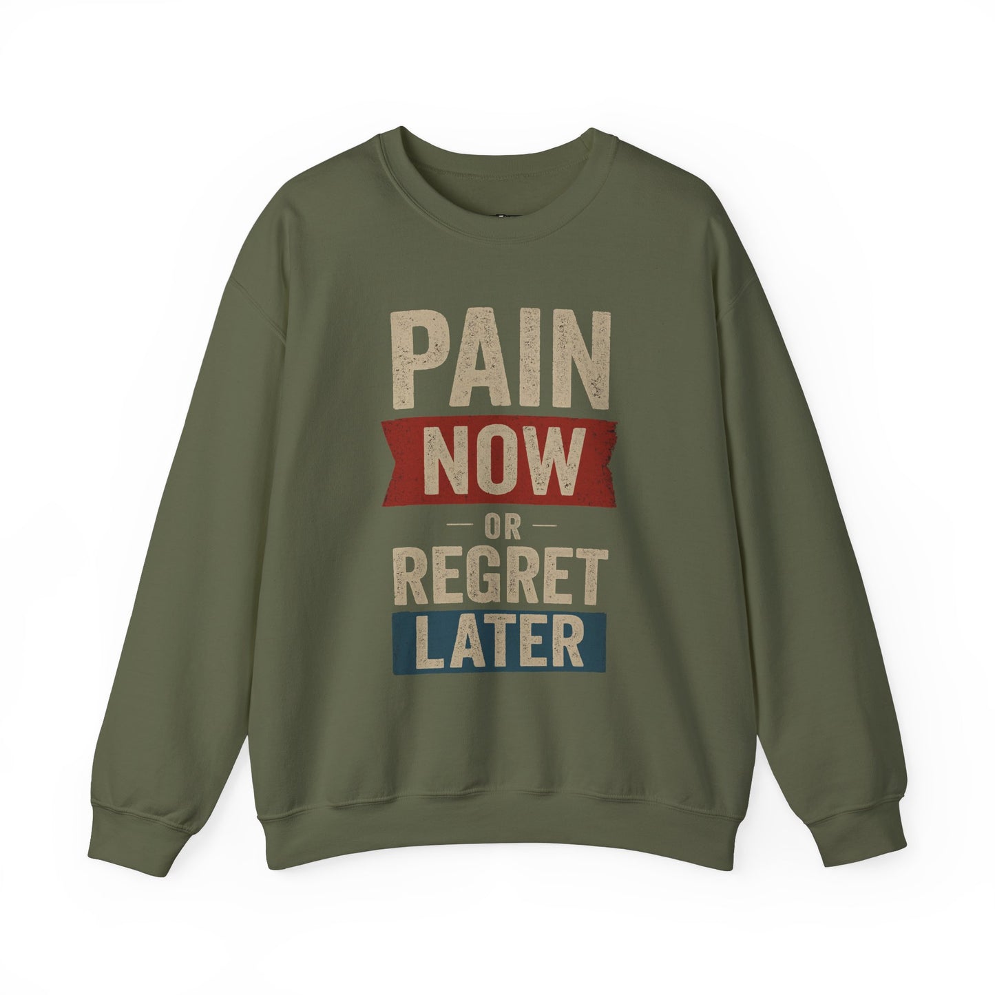 Inspirational Crewneck Sweatshirt - "Pain Now or Regret Later" - Riff Raff Wear