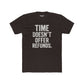 Time Doesn't Offer Refunds Unisex Cotton Crew Tee - REBEL REPUBLIC - Riff Raff Wear