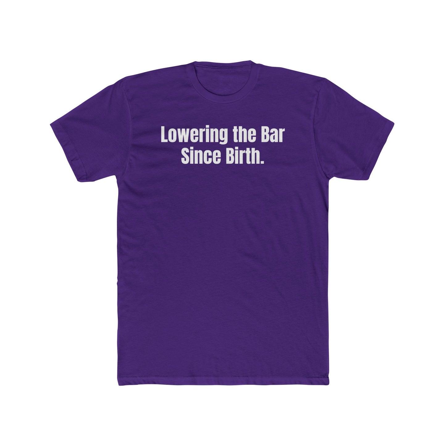 Unisex Cotton Crew Tee - "Lowering the Bar Since Birth" - Funny Graphic T-Shirt for Casual Wear - Riff Raff Wear