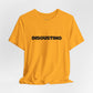 DISGUSTING Graphic Tee — Bold Text Statement T-Shirt