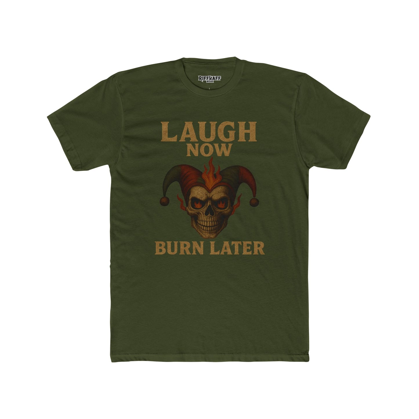 Funny Unisex Cotton Crew Tee - "Laugh Now Burn Later" Graphic Shirt Riff Raff Wear