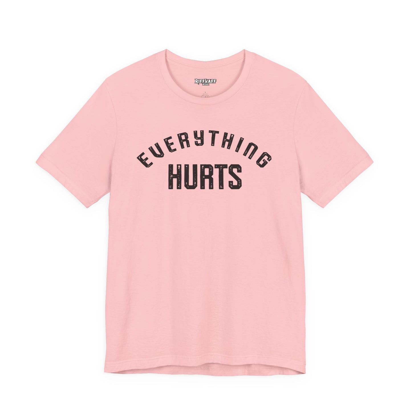 Everything Hurts T-shirt
