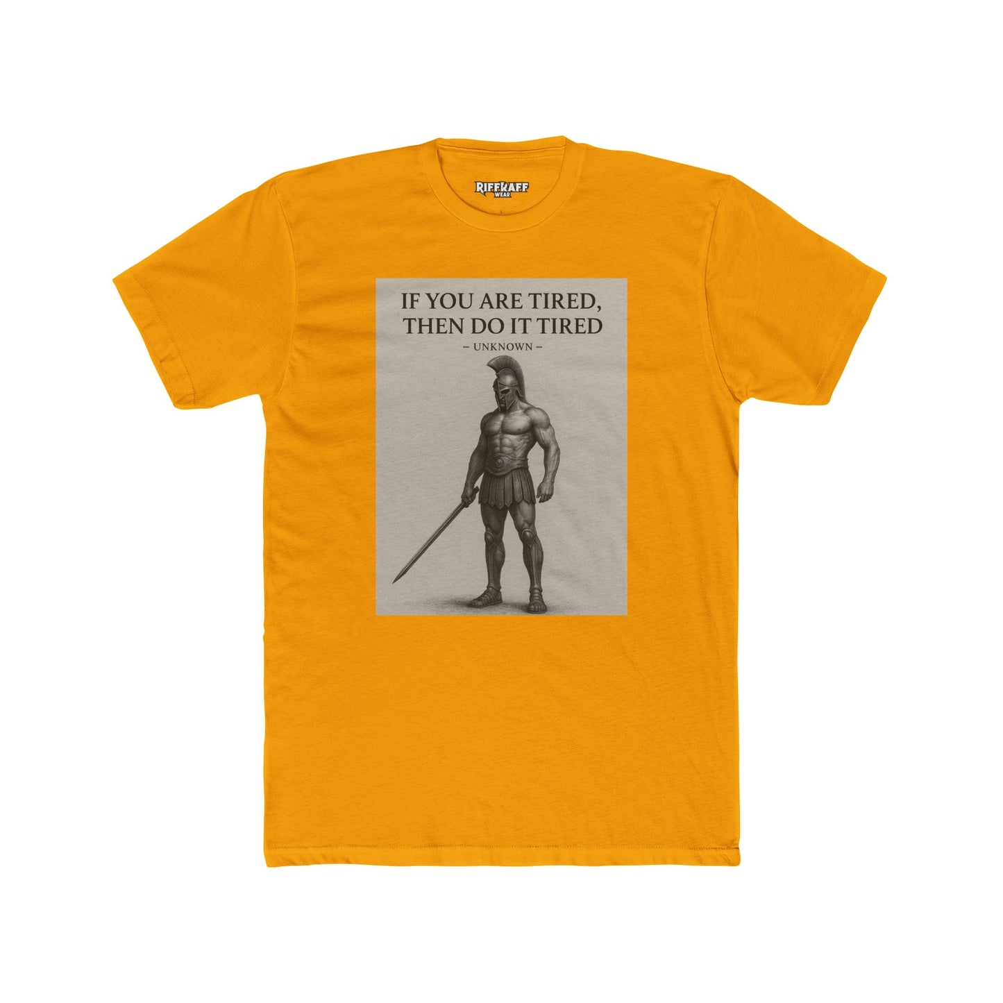 Motivational Unisex Cotton Crew Tee - "If You Are Tired, Then Do It Tired" - Riff Raff Wear