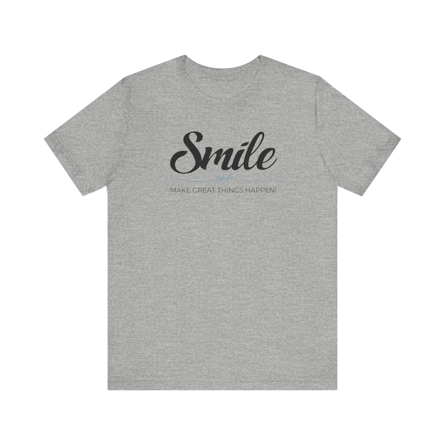 Smiles Make Great Things Happen Unisex Jersey Short Sleeve Tee