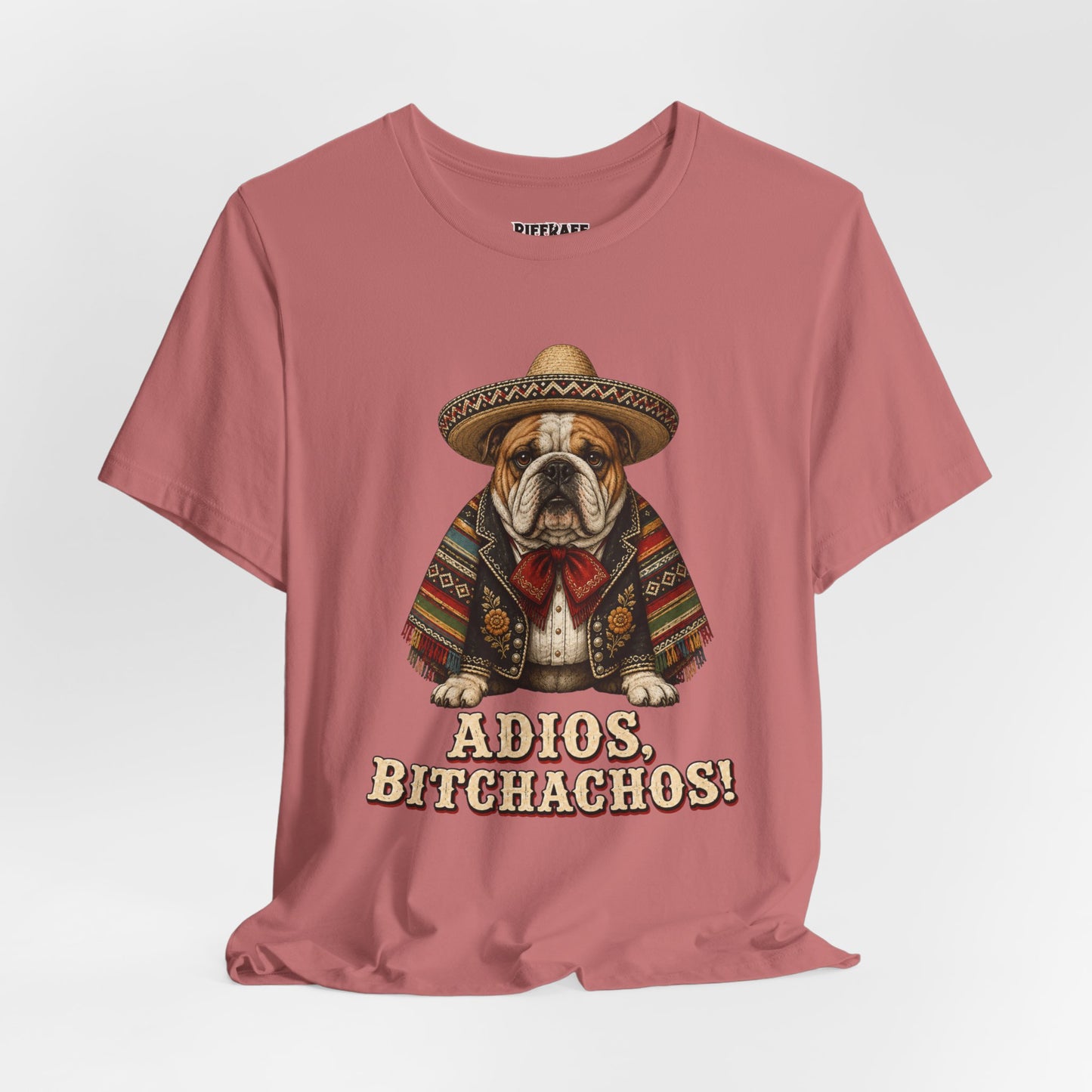 Bulldog in Sombrero T‑Shirt "Adios, Bitchachos!" Funny Mexican Fiesta Tee