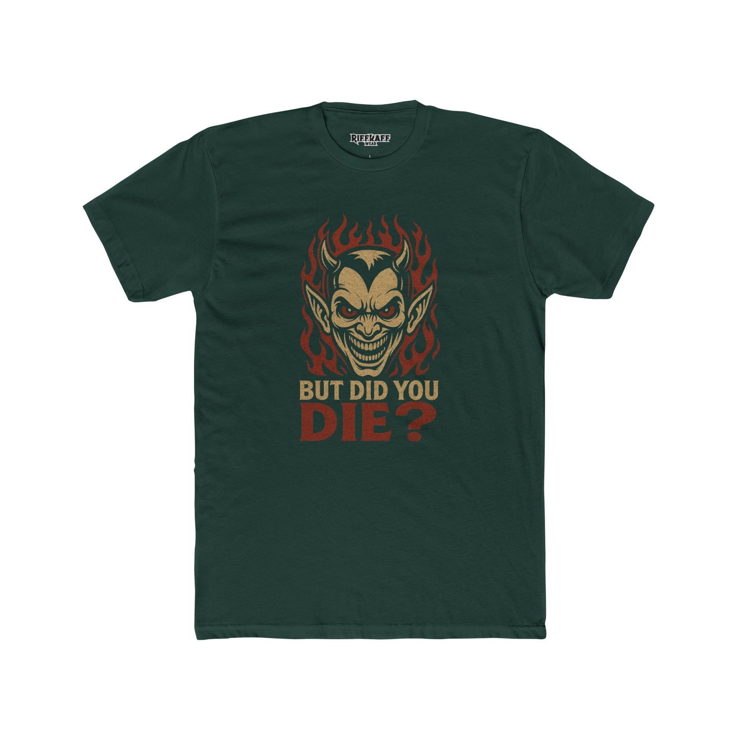 Funny Unisex Cotton Crew Tee - 'But Did You Die?' Graphic T-Shirt - Riff Raff Wear