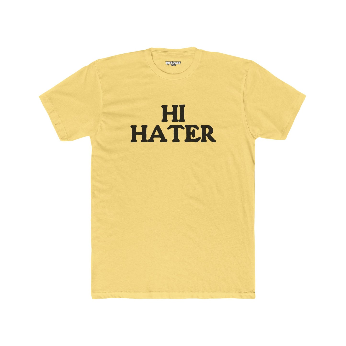Unisex Cotton Crew Tee - "Hi Hater, Bye Hater" Graphic Shirt - Riff Raff Wear