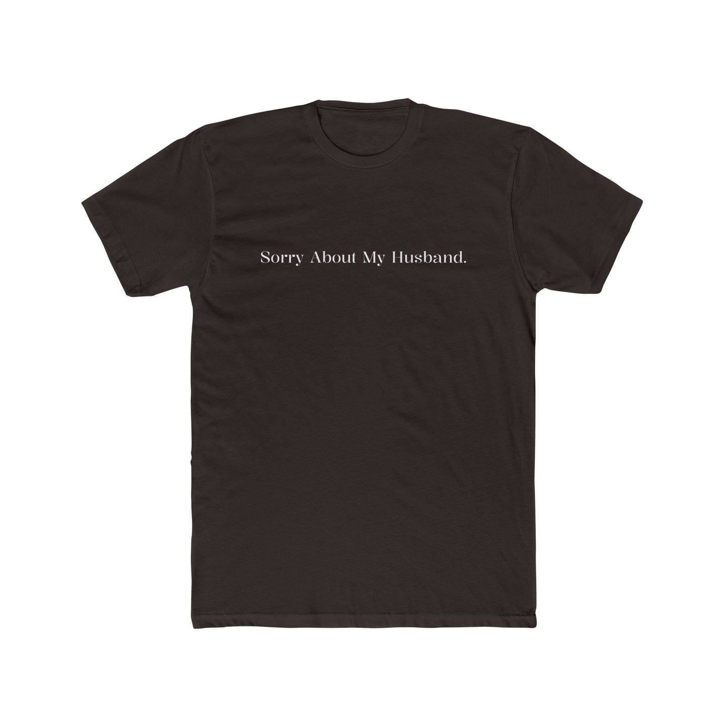 Funny Unisex Crew Tee - "Sorry About My Husband" - Riff Raff Wear