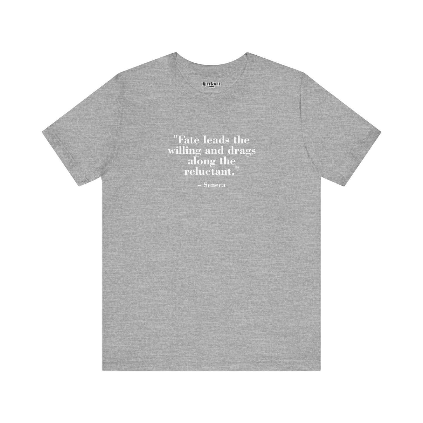 Fate leads the willing and drags along the reluctant - Unisex Jersey Short Sleeve Tee  Mind Forge -Raff Raff Wear
