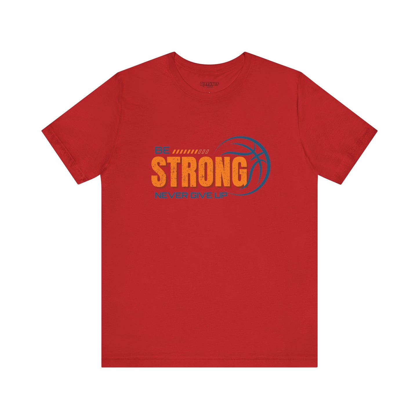 Riff Raff Wear Be Strong Unisex Jersey Short Sleeve Tee