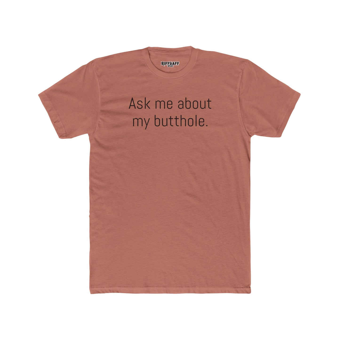 Funny Unisex Cotton Crew Tee - 'Ask Me About My Butthole' - Riff Raff Wear