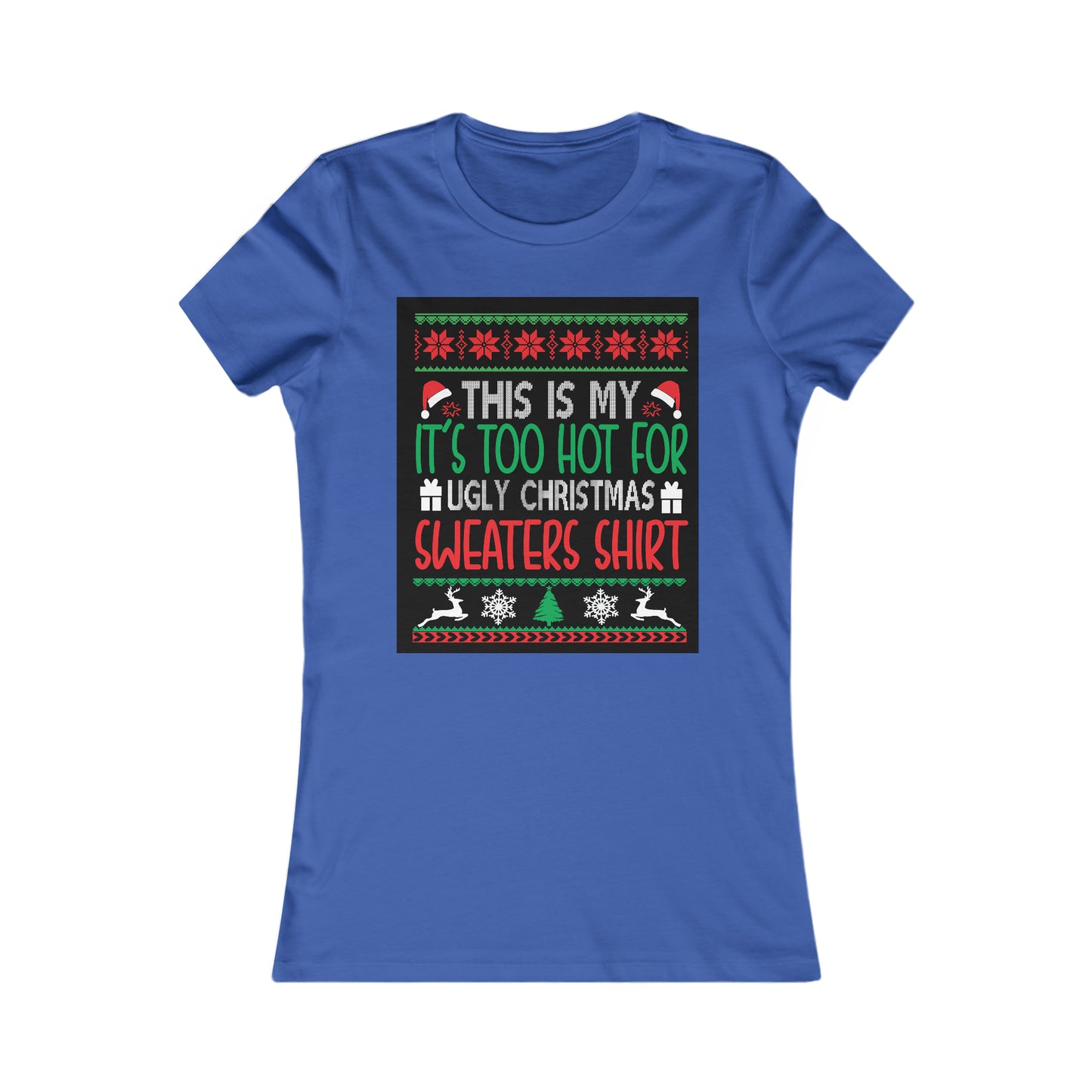 Riff Raff Wear Ugly Christmas Shirt Women's Favorite Tee