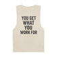 Motivational Unisex Tank Top - "You Get What You Work For" - Riff Raff Wear