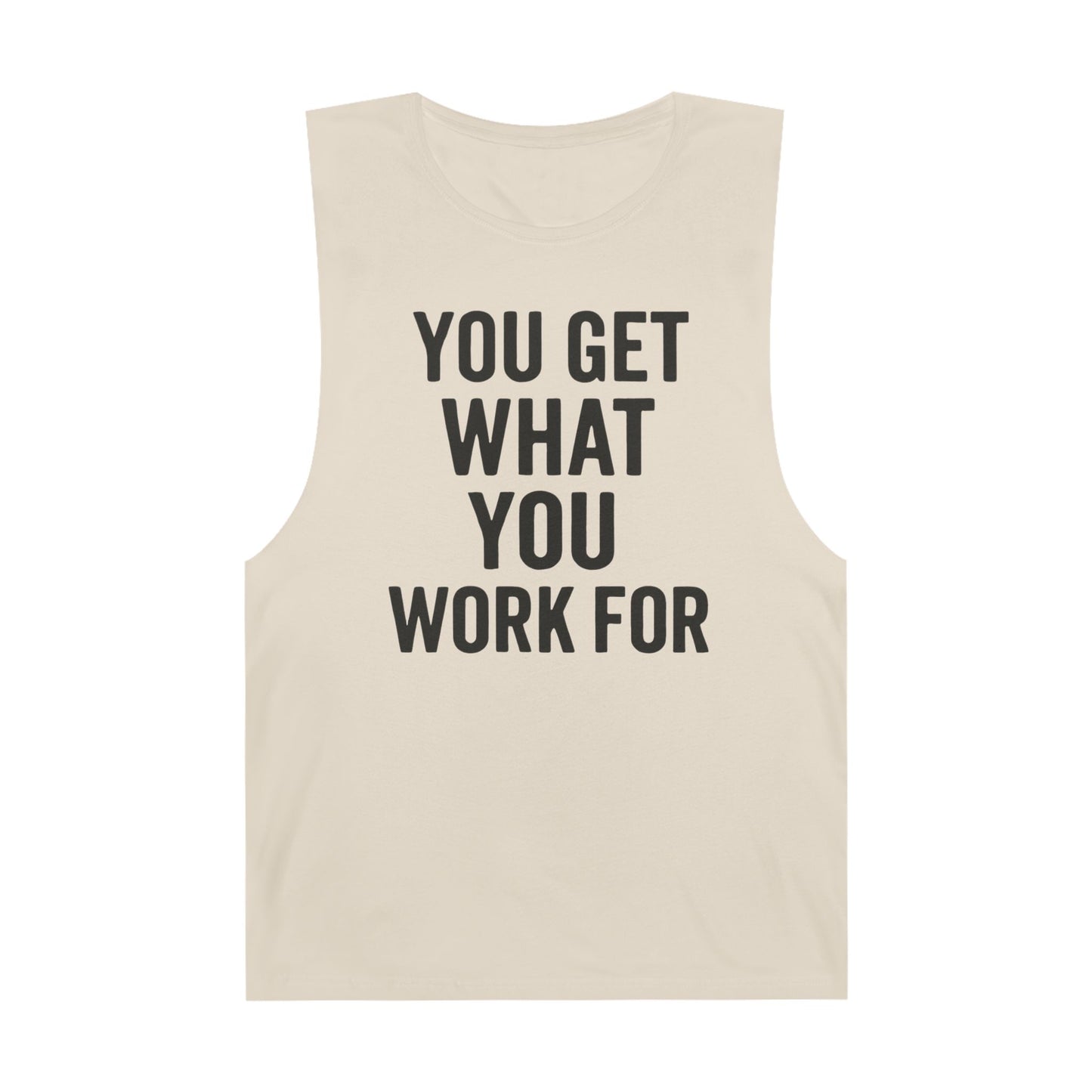 Motivational Unisex Tank Top - "You Get What You Work For" - Riff Raff Wear