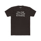 Funny Drinking Quote Unisex Cotton Crew Tee - Riff Raff Wear