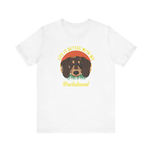 PetNique Life Is Better With A Dachshund Unisex Jersey Short Sleeve Tee