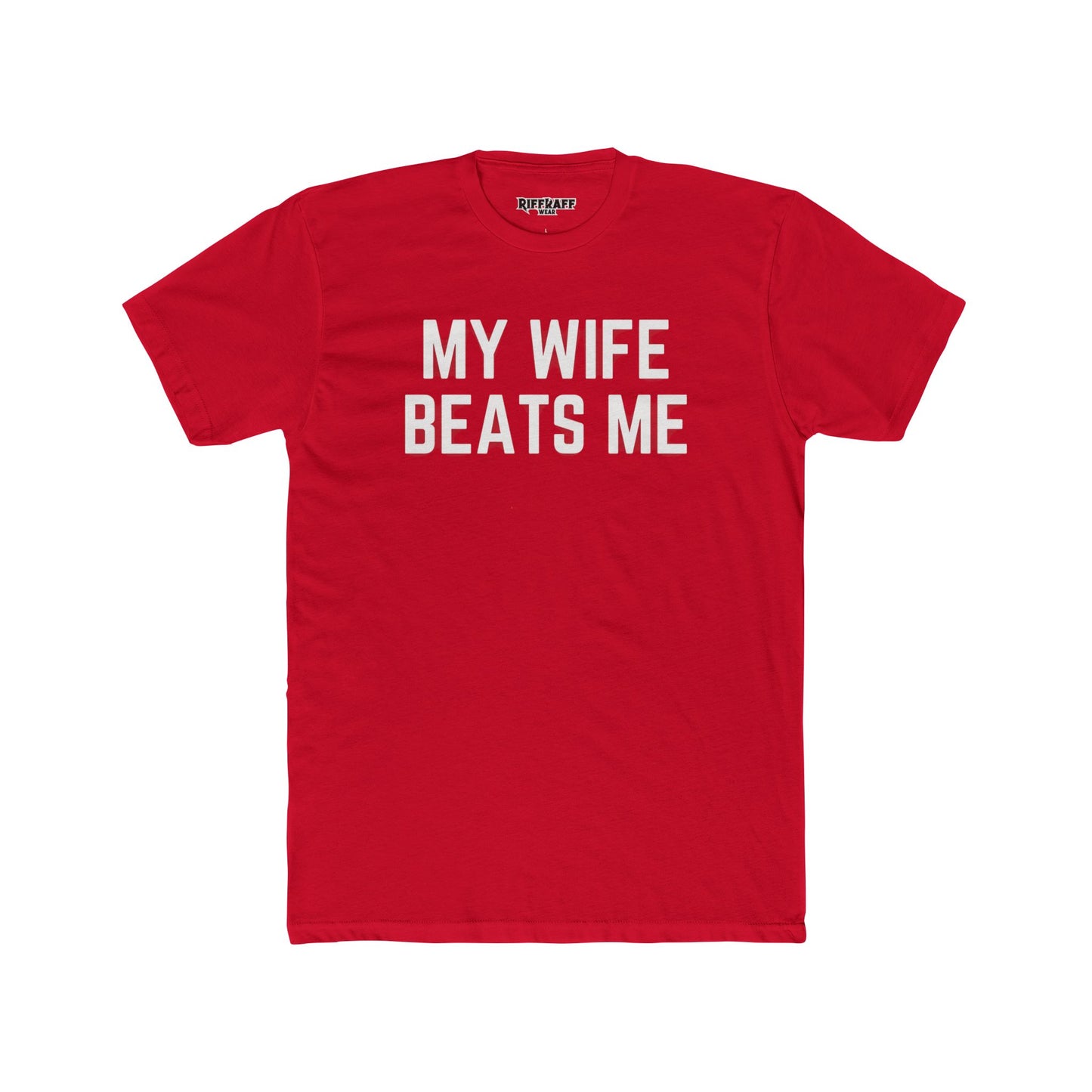 Funny Unisex Cotton Crew Tee - 'My Wife Beats Me' - Riff Raff Wear