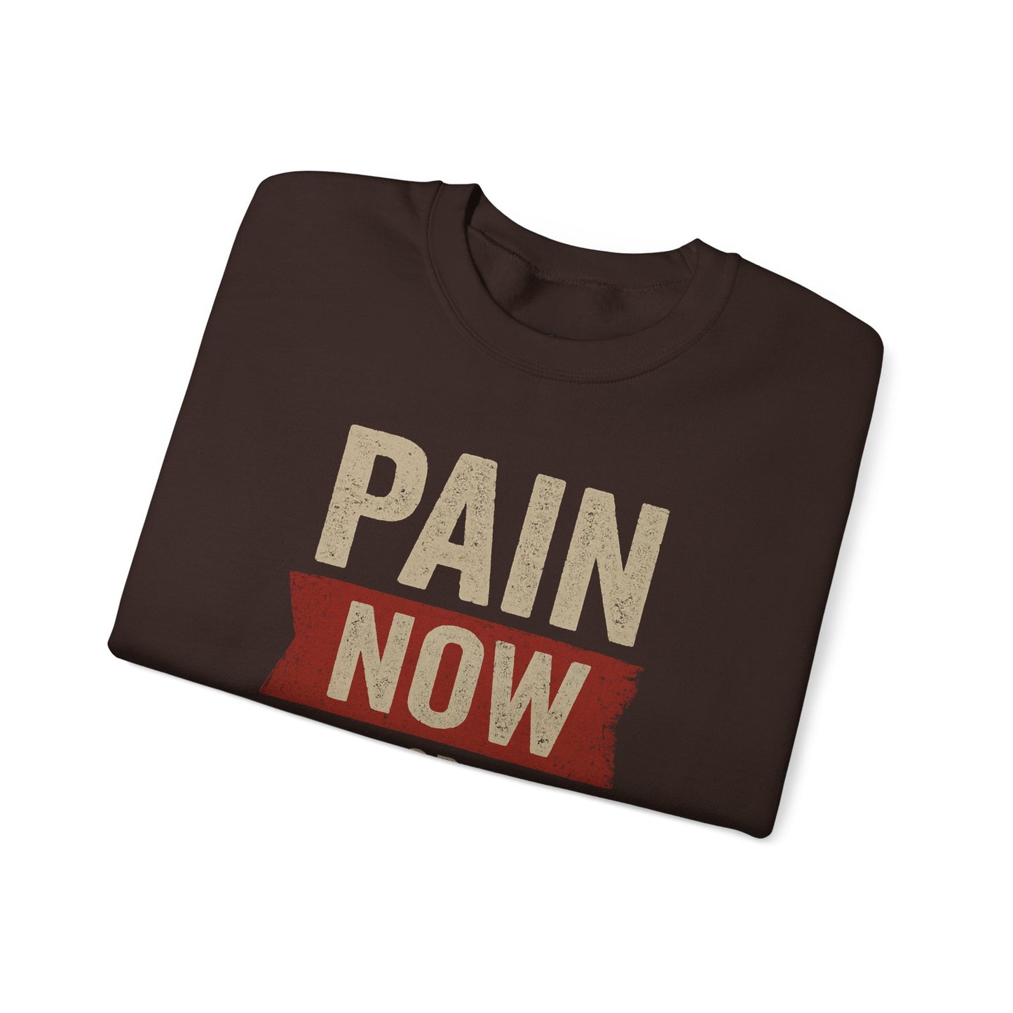 Inspirational Crewneck Sweatshirt - "Pain Now or Regret Later" - Riff Raff Wear