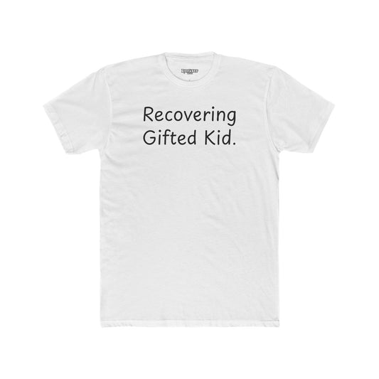 Recovering Gifted Kid Unisex Cotton Crew Tee - Casual Humor Shirt for Gifted Students and Adults -Riff Raff Wear