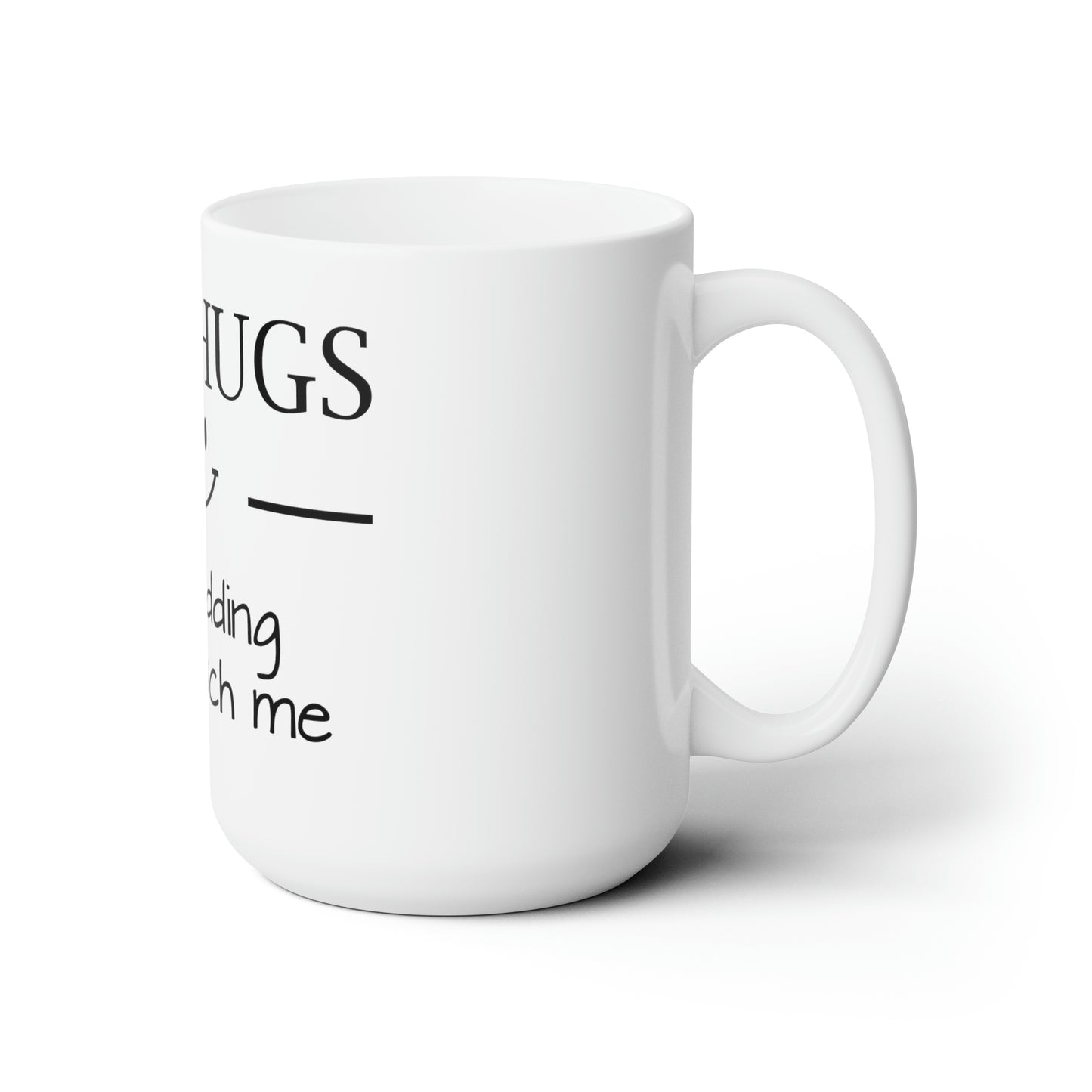 Dad Funny Free Hugs Ceramic Mug 15oz