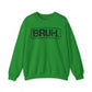Bruh. Unisex Heavy Blend™ Crewneck Sweatshirt - Riff Raff Wear