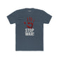 Unisex Cotton Crew Tee - Stop War! Political Statement Shirt - Riff Raff Wear