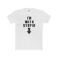 Funny Unisex Cotton Crew Tee - "I'm With Stupid" Graphic T-Shirt - Riff Raff Wear