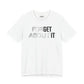 Forget About It T-shirt