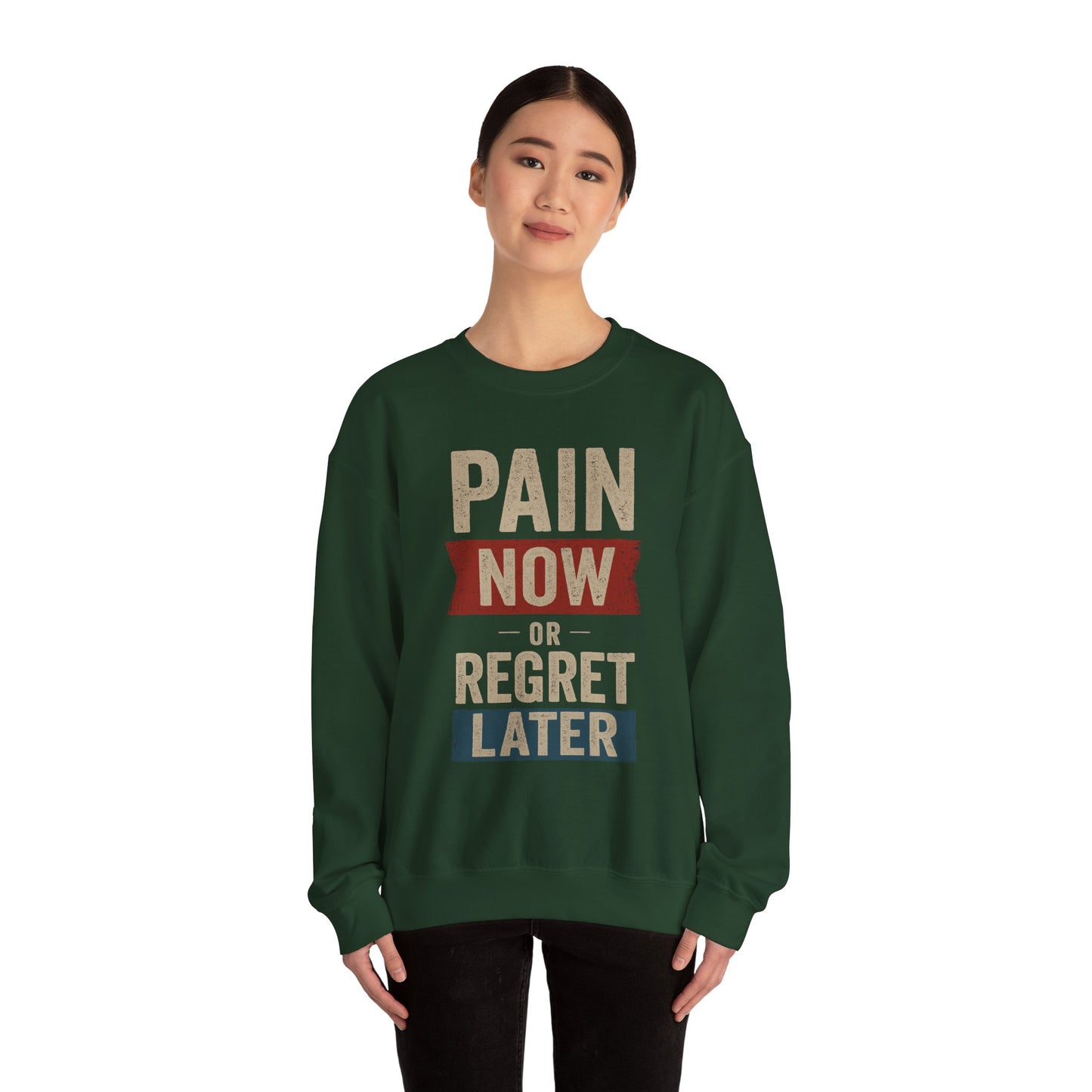 Inspirational Crewneck Sweatshirt - "Pain Now or Regret Later" - Riff Raff Wear
