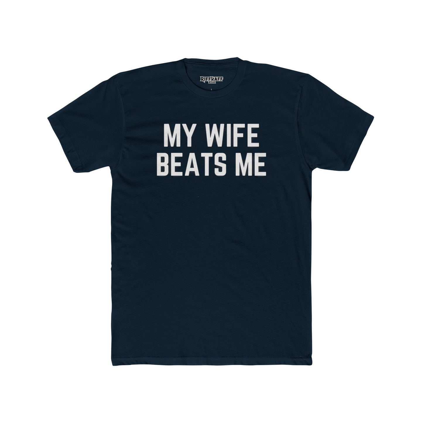 Funny Unisex Cotton Crew Tee - 'My Wife Beats Me' - Riff Raff Wear