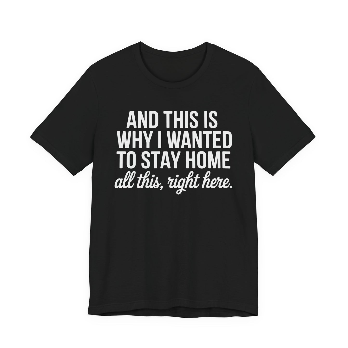 Stay Home Unisex Tee, Relaxed Fit Short Sleeve, Gift for Homebodies, Cozy Casual Shirt, Perfect for Introverts - Riff Raff Wear