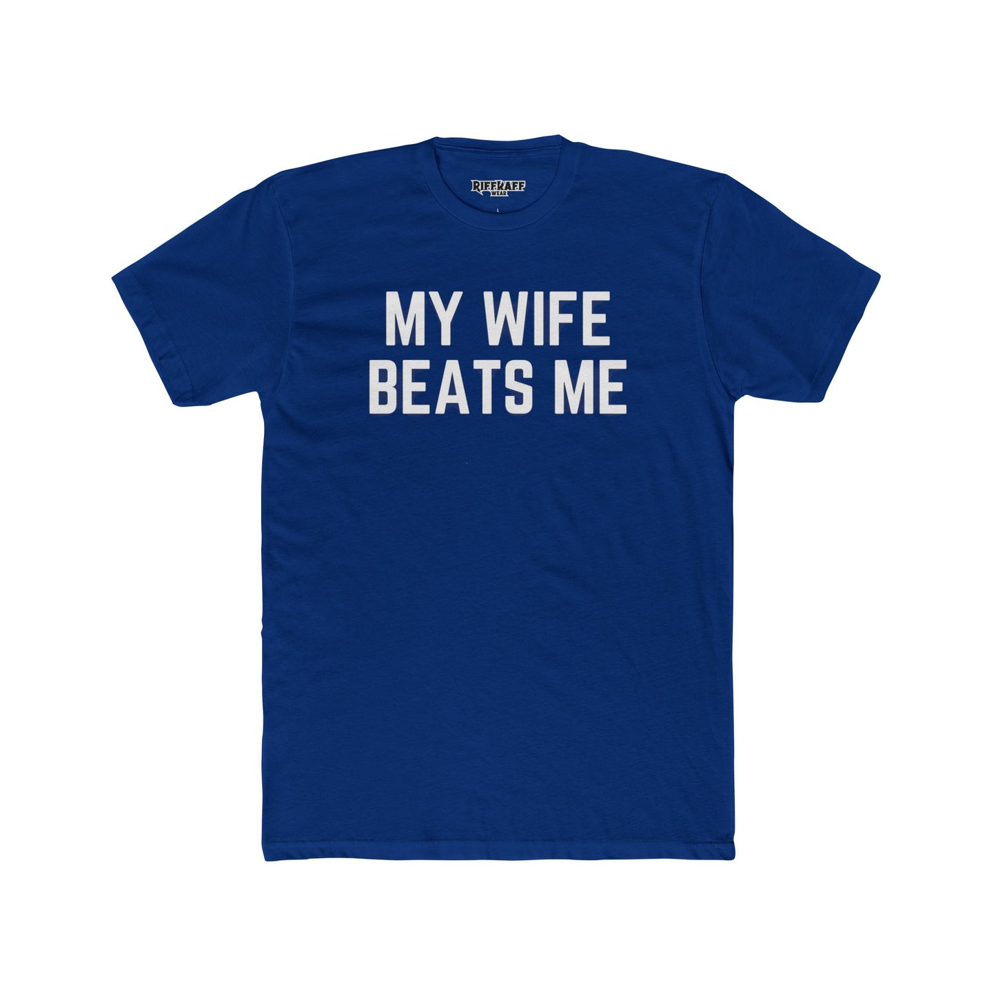 Funny Unisex Cotton Crew Tee - 'My Wife Beats Me' - Riff Raff Wear