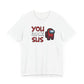 Dad Funny You Look Sus Unisex Jersey Short Sleeve Tee