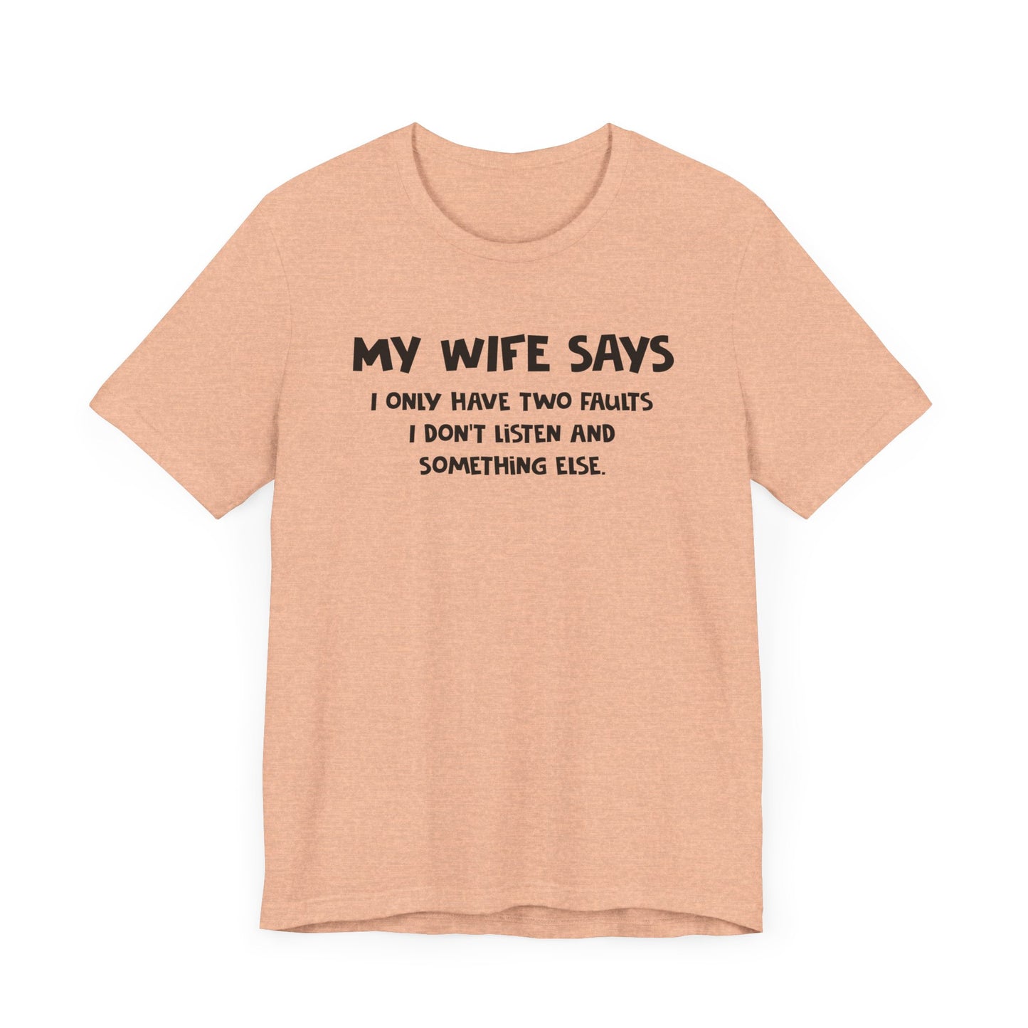 Dad Funny My Wife Says Unisex Jersey Short Sleeve Tee