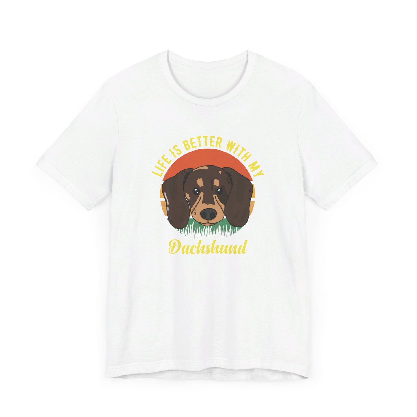 PetNique Life Is Better With A Dachshund Unisex Jersey Short Sleeve Tee