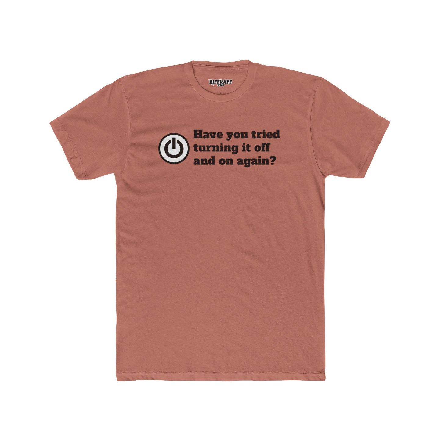 Funny Tech Quote Unisex Cotton Crew Tee - "Have You Tried Turning It Off and On Again?" - Riff Raff Wear