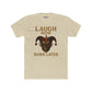 Funny Unisex Cotton Crew Tee - "Laugh Now Burn Later" Graphic Shirt Riff Raff Wear