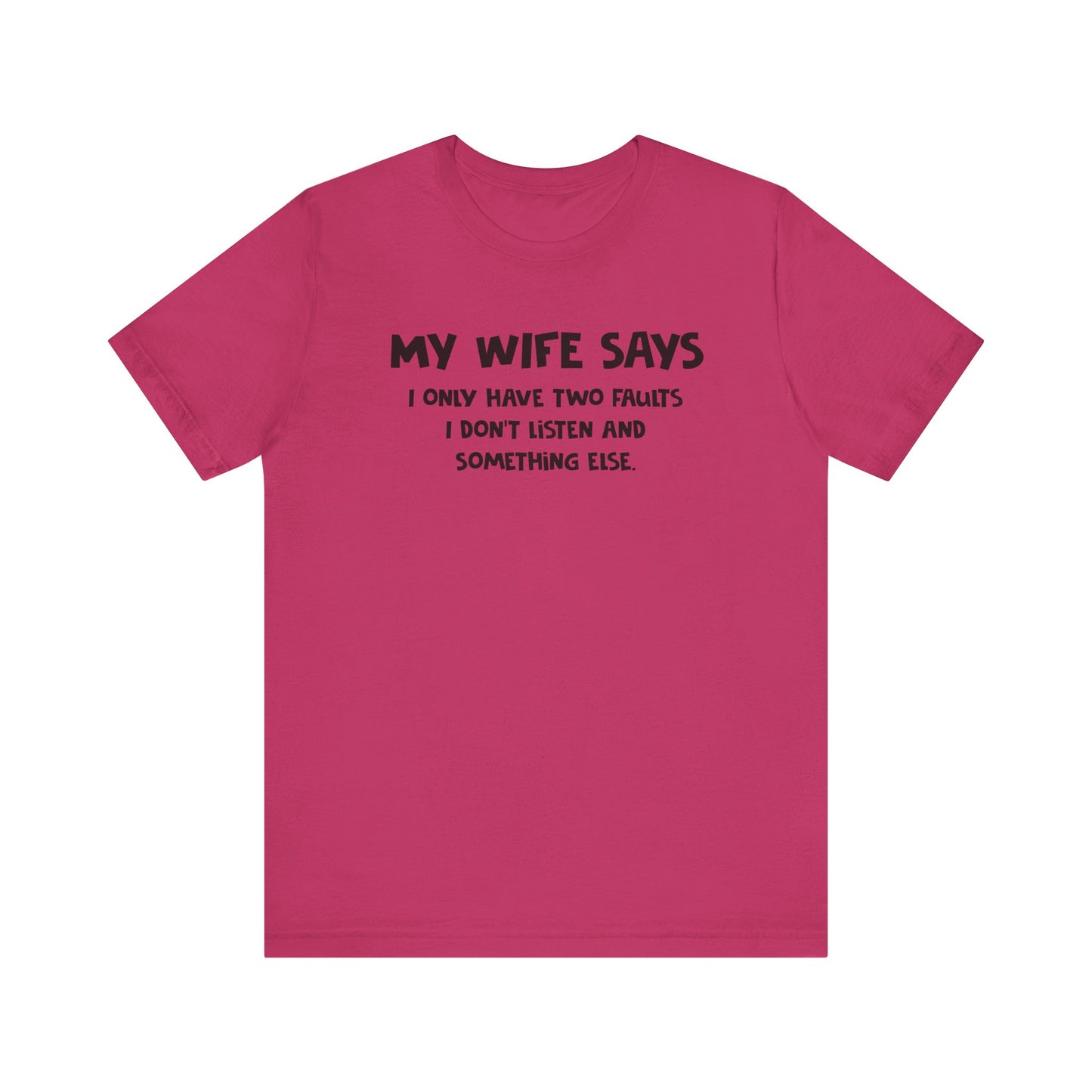 Dad Funny My Wife Says Unisex Jersey Short Sleeve Tee