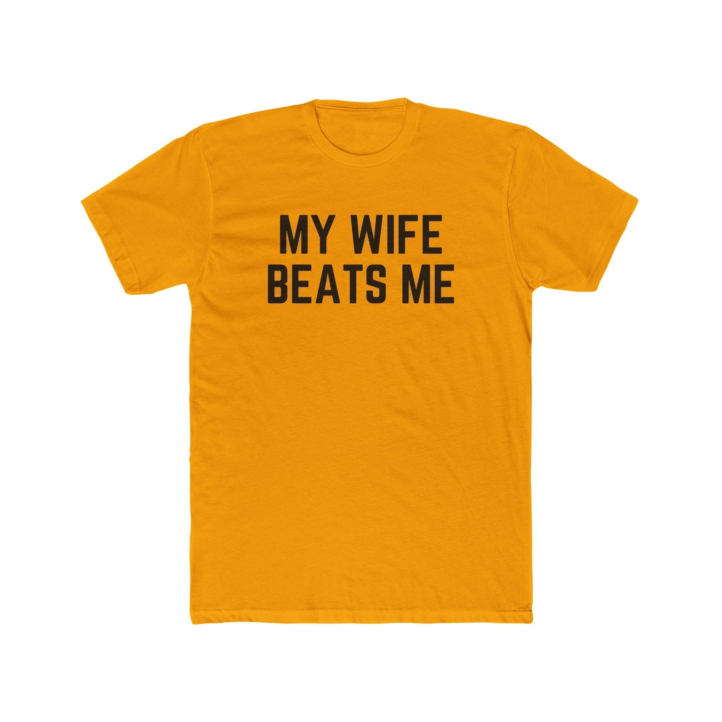 Funny Unisex Cotton Crew Tee - 'My Wife Beats Me' - Riff Raff Wear